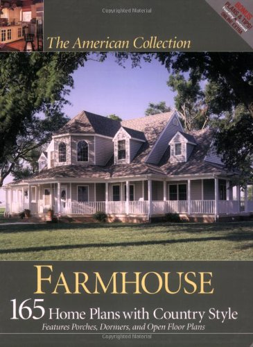 The American Collection Farmhouse: 165 Home Plans With Country Style: Features Porches, Dormers, and Open Floor Plans: 165 Home Plans for Country Living Architecture