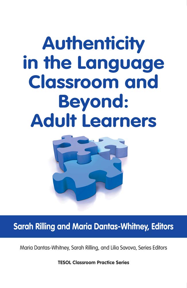 Authenticity in the Language Classroom and Beyond: Adult Learners book