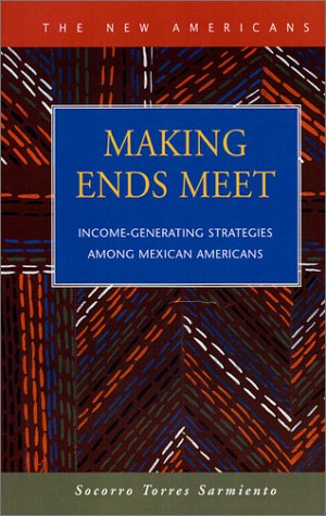 Making Ends Meet: Income-Generating Strategies Among Mexican Immigrants (New Americans) Social Sciences