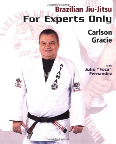 Brazilian Jiu-Jitsu: For Experts Only: Classic Jiu-Jitsu Techniques from the Master Leisure & Fun