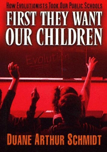 First They Want Our Children: How Evolutionists Took Our Public Schools Religion & Esotericism