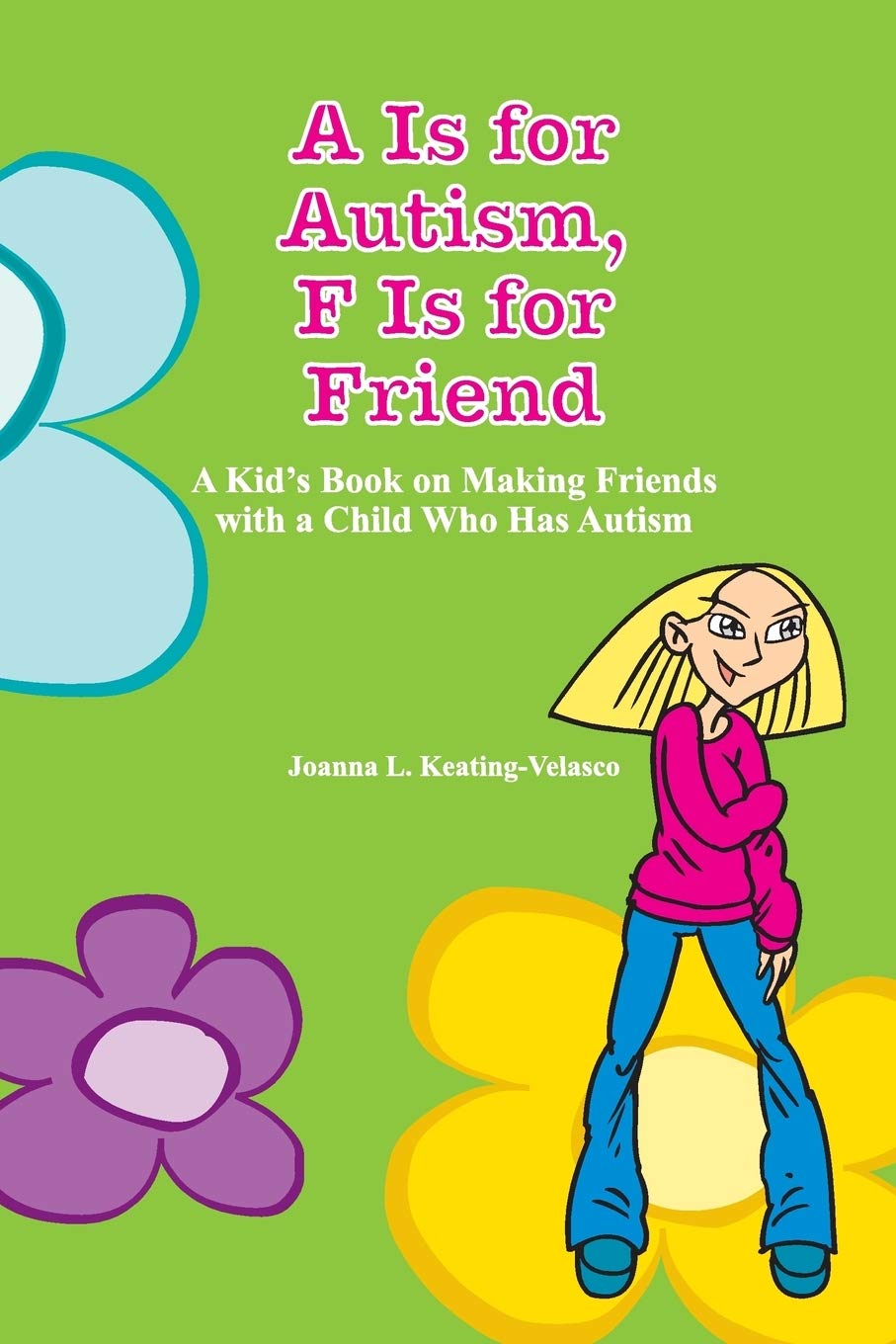 Keating-Velasco, J: A IS FOR AUTISM F IS FOR FRIEN book