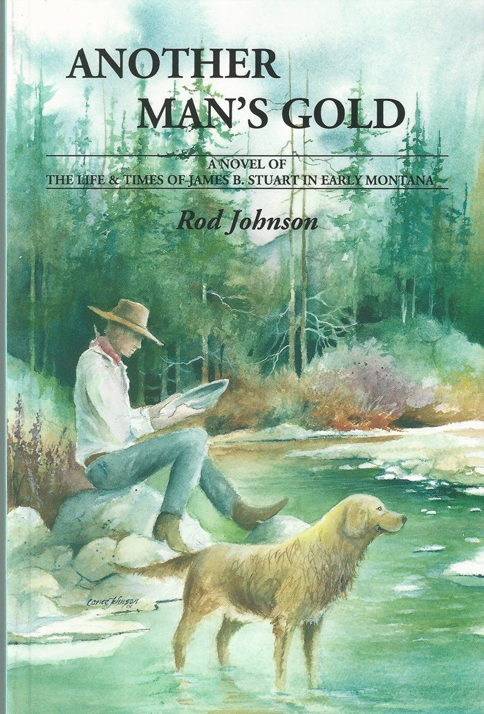 Another Man's Gold: A Novel of the Life and Times of James B. Stuart in Early Montana book