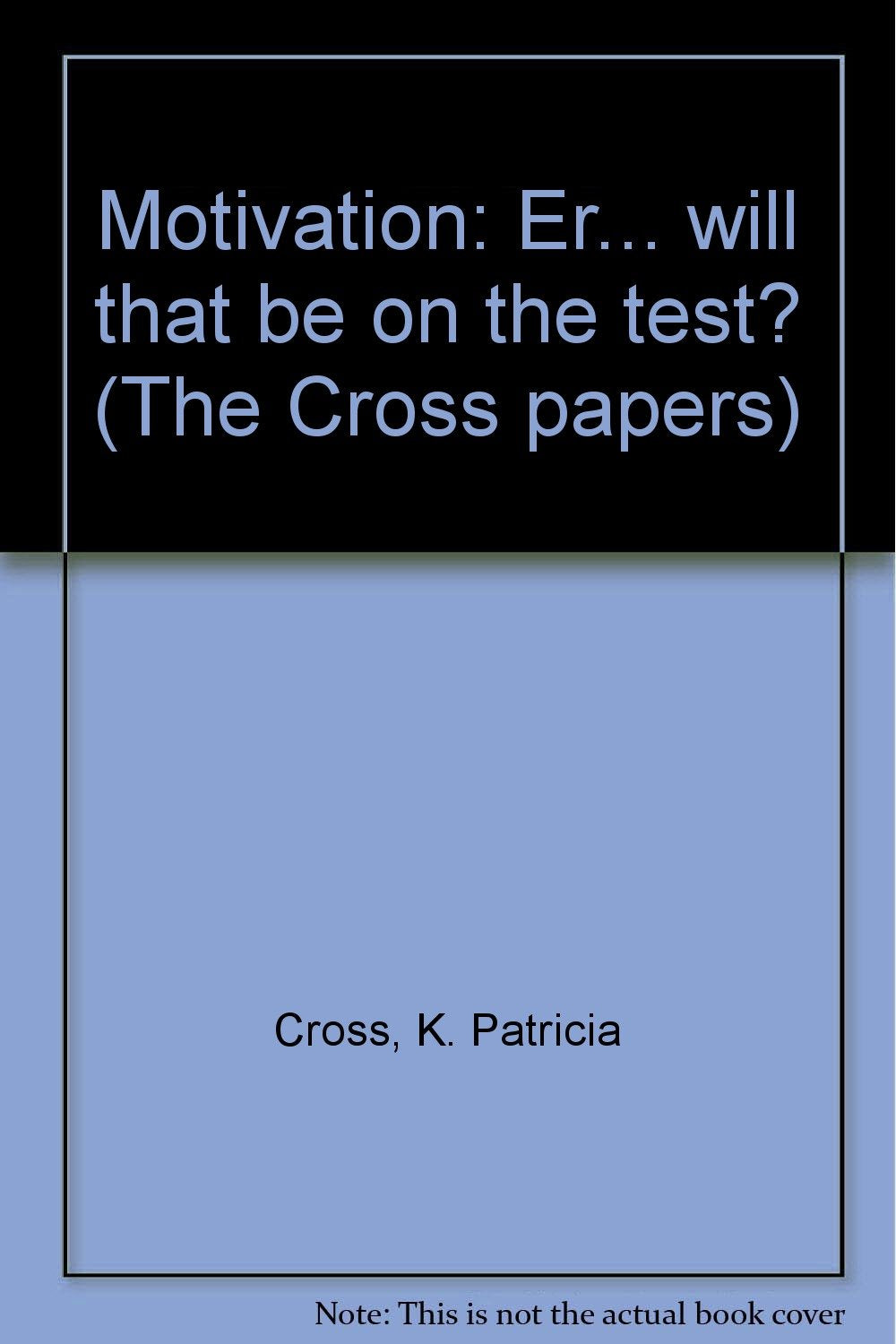 Motivation: Er... will that be on the test? (The Cross papers) Books