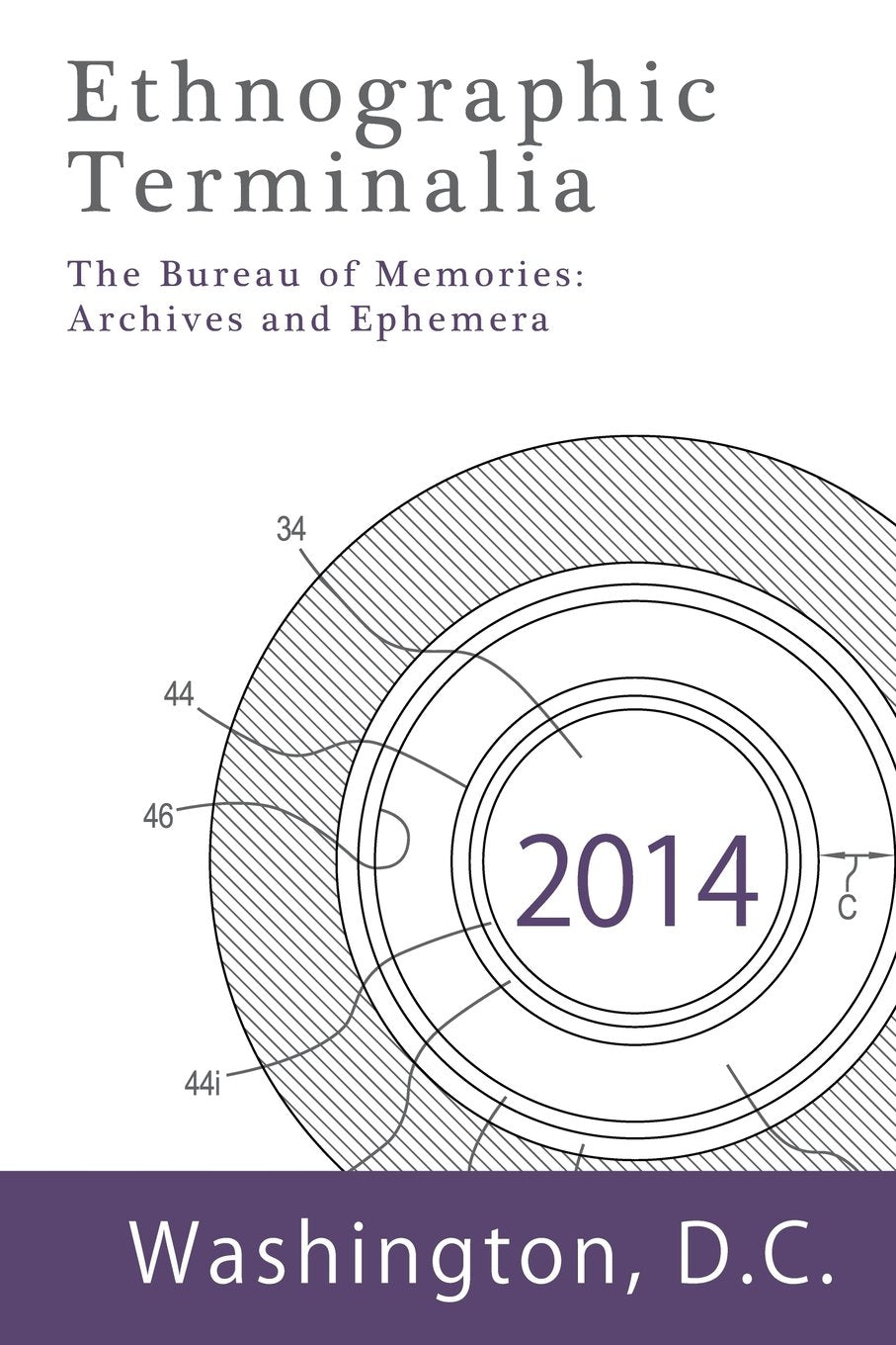 Ethnographic Terminalia, Washington D.C., 2014: The Bureau of Memories: Archives and Ephemera Media & Communication