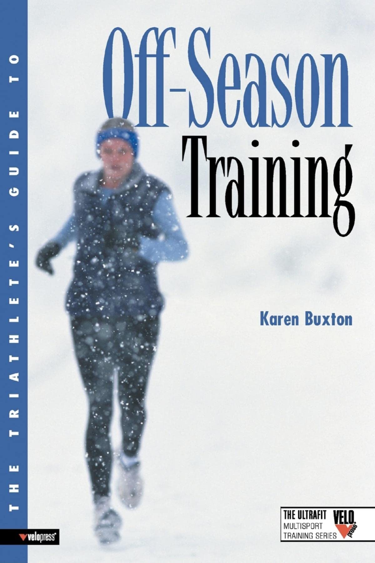 The Triathlete's Guide To Off-Season Training (Ultrafit Multisport Training Series) Health, Nutrition & Fitness