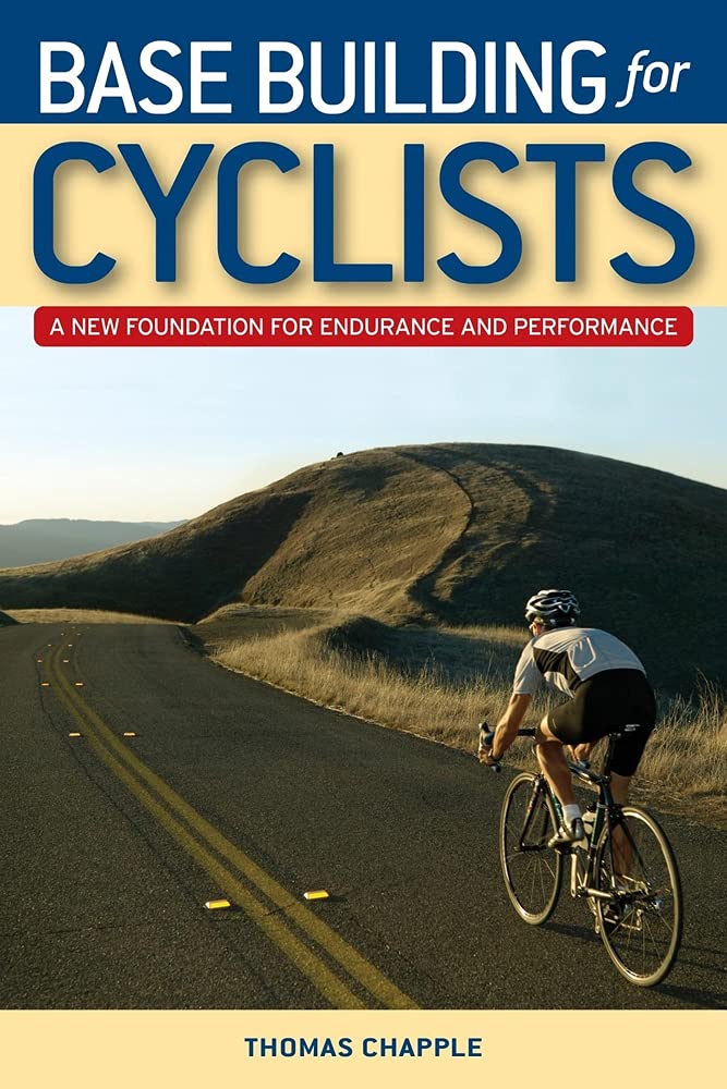 Base Building for Cyclists: A New Foundation for Endurance and Performance: A New Foundation for Endurance and Perfomance Health, Nutrition & Fitness