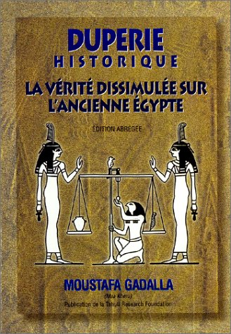 Duperie Historique: LA Verite Dissimulee Sur L'Ancienne Egypte book