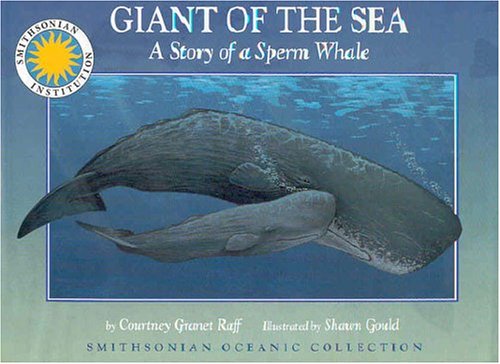 Giant of the Sea: The Story of a Sperm Whale (Smithsonian Oceanic Collection) Novels & Short Stories