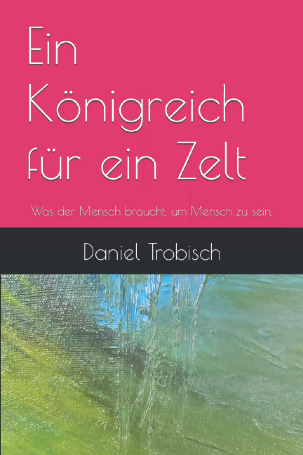Ein Königreich für ein Zelt: Was der Mensch braucht, um Mensch zu sein Philosophy