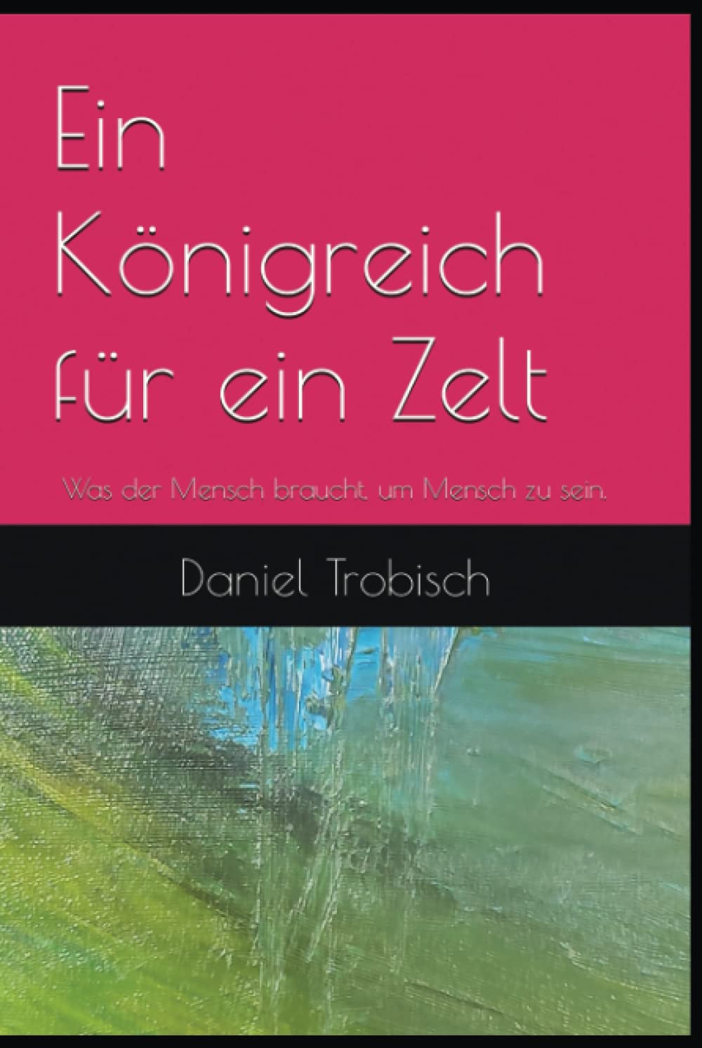 Ein Königreich für ein Zelt: Was der Mensch braucht, um Mensch zu sein Philosophy