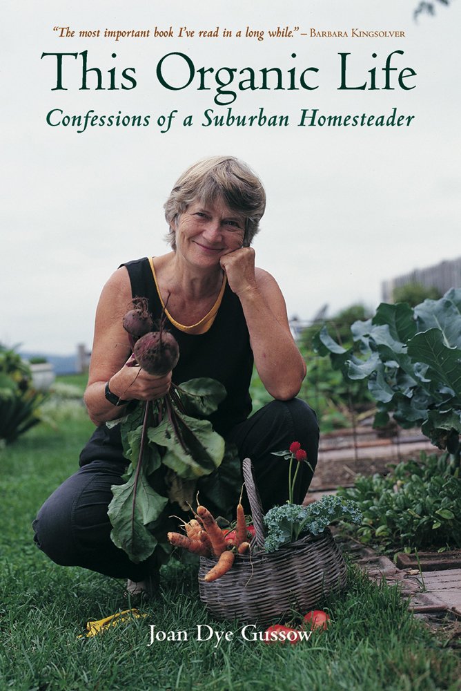This Organic Life: Confessions of a Suburban Homesteader book