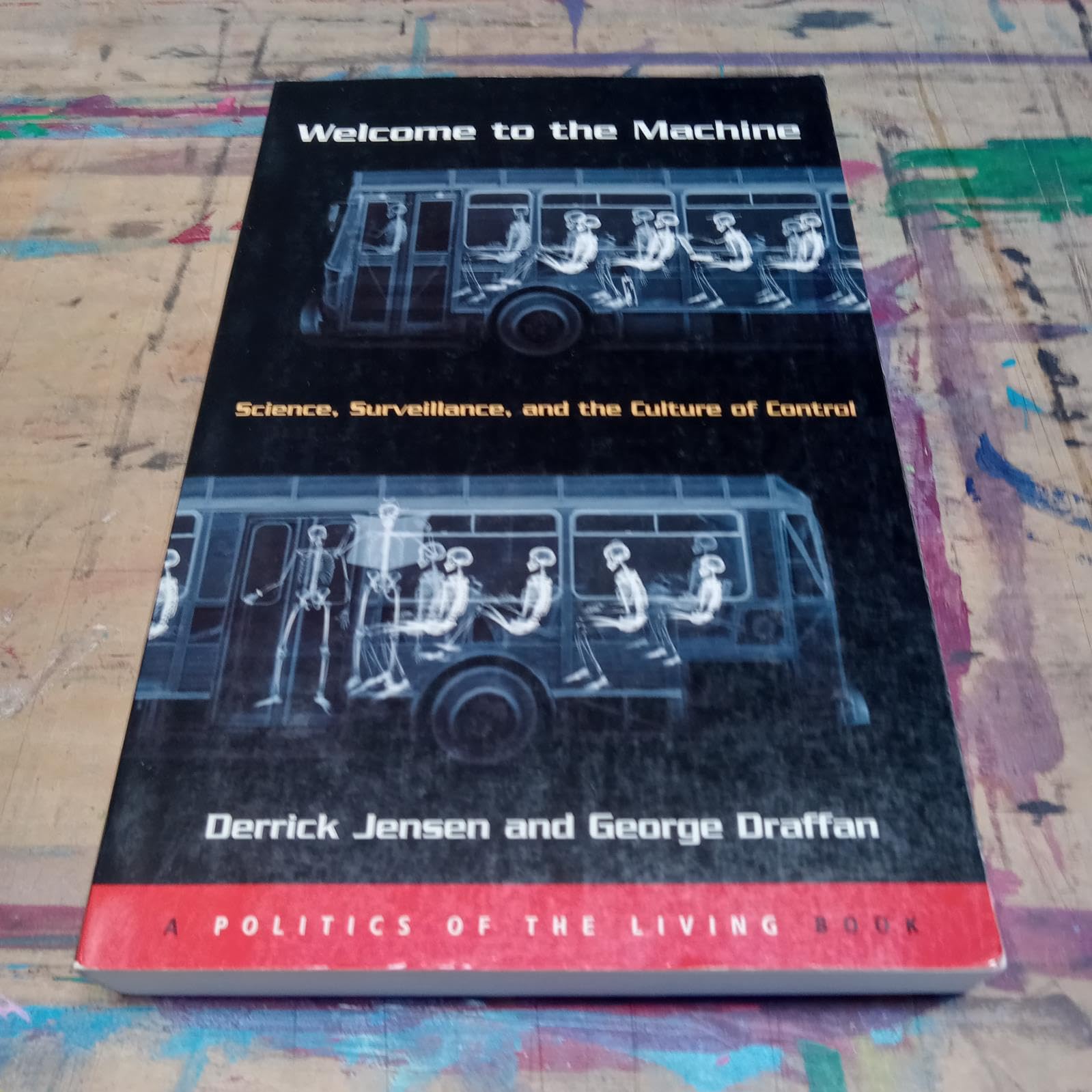 Welcome To The Machine: Science, Surveillance, and the Culture of Control book
