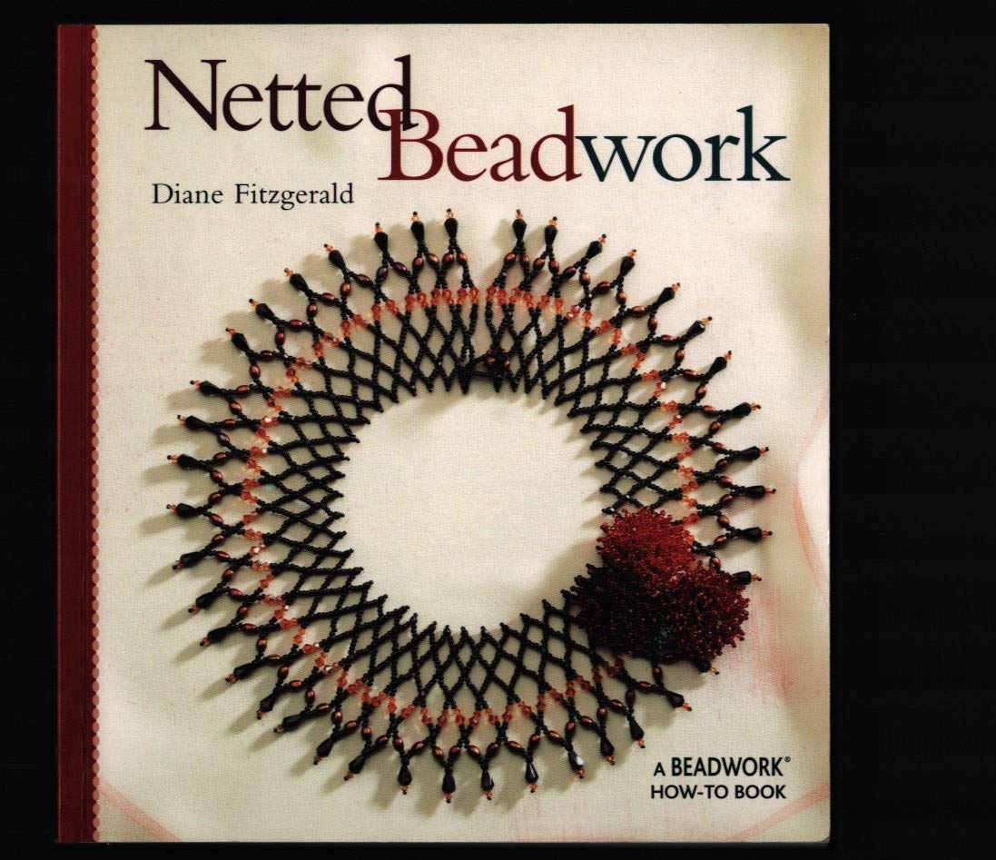 Netted Beadwork (Beadwork How-To Series) Hobbies & Crafts