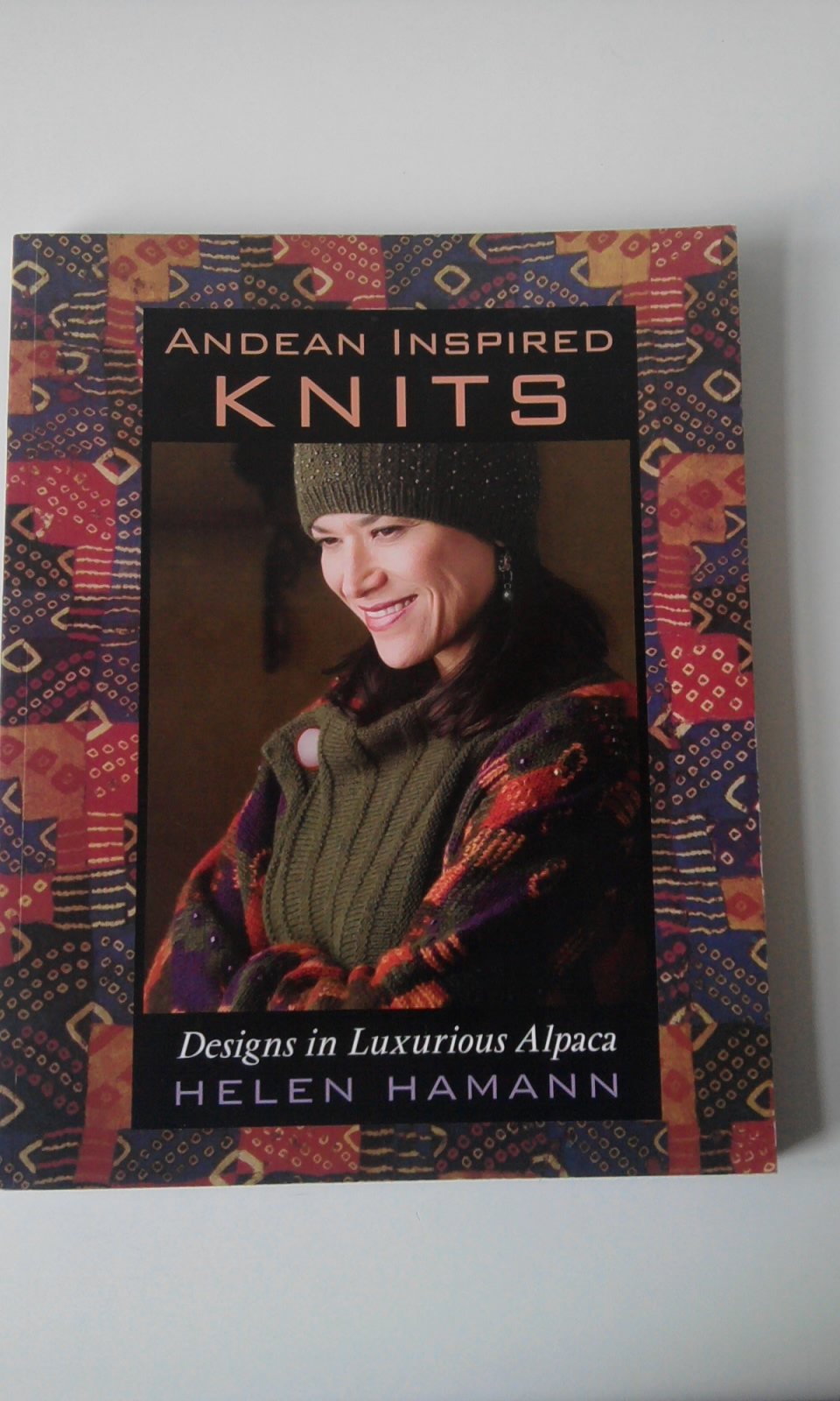 Andean Inspired Knits: Designs in Luxurious Alpaca book