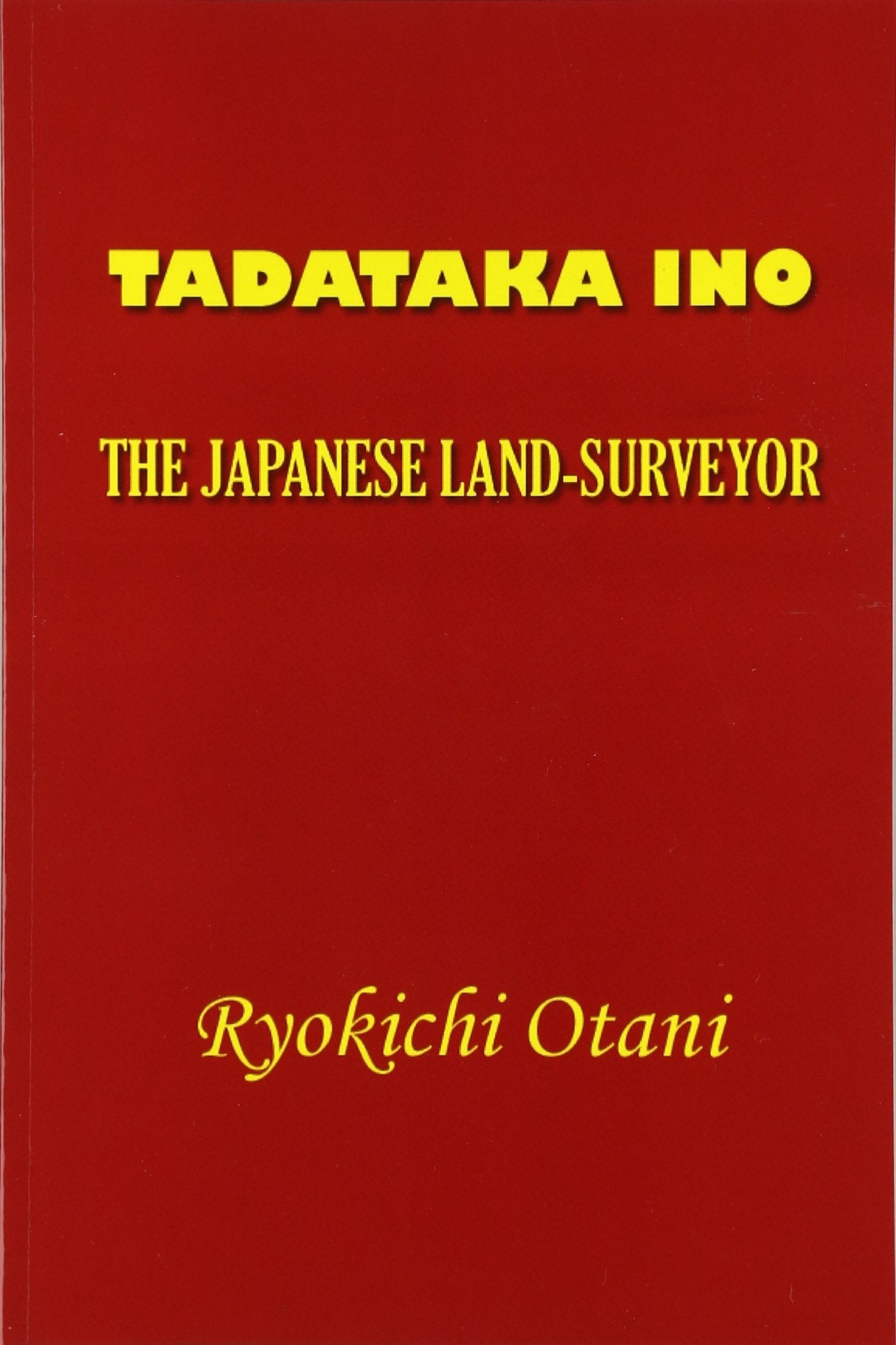 Tadataka Ino: The Japanese Land-Surveyor Science