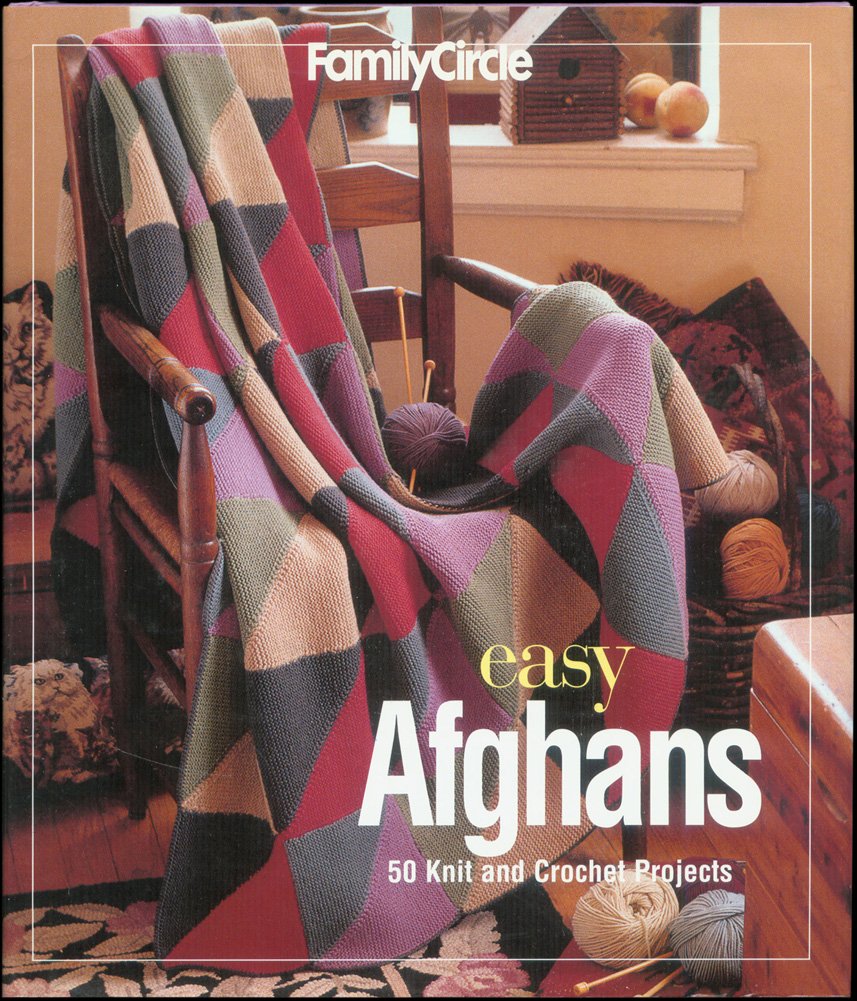 Family Circle Easy Afghans: 50 Knit and Crochet Projects book