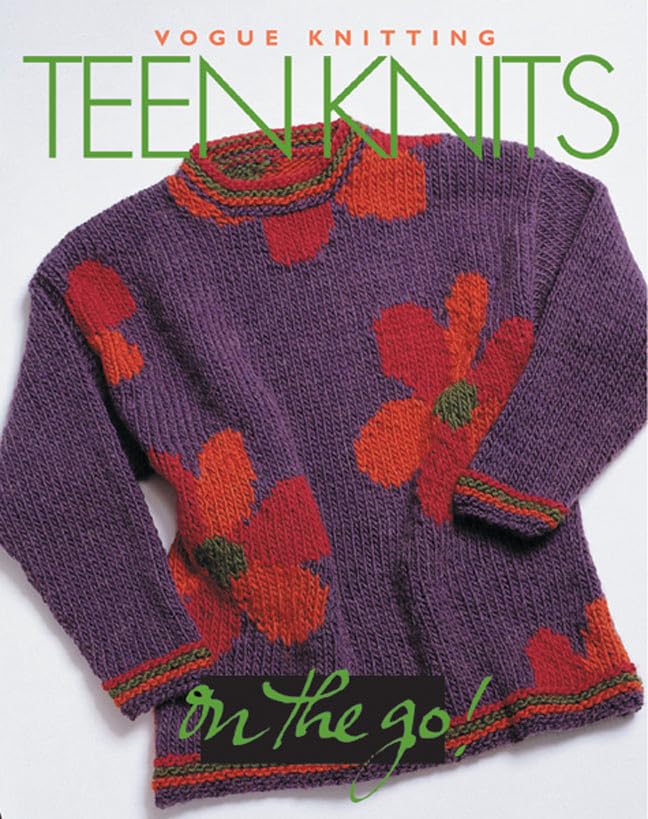 Vogue Knitting on the Go! Teen Knits: Teen Knits Hobbies & Crafts