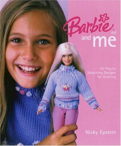 Barbie Doll And Me: 45 Playful Matching Designs For Knitting Hobbies & Crafts