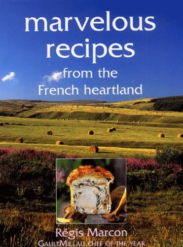 Marvelous Recipes from the French Heartland Cooking & Enjoying
