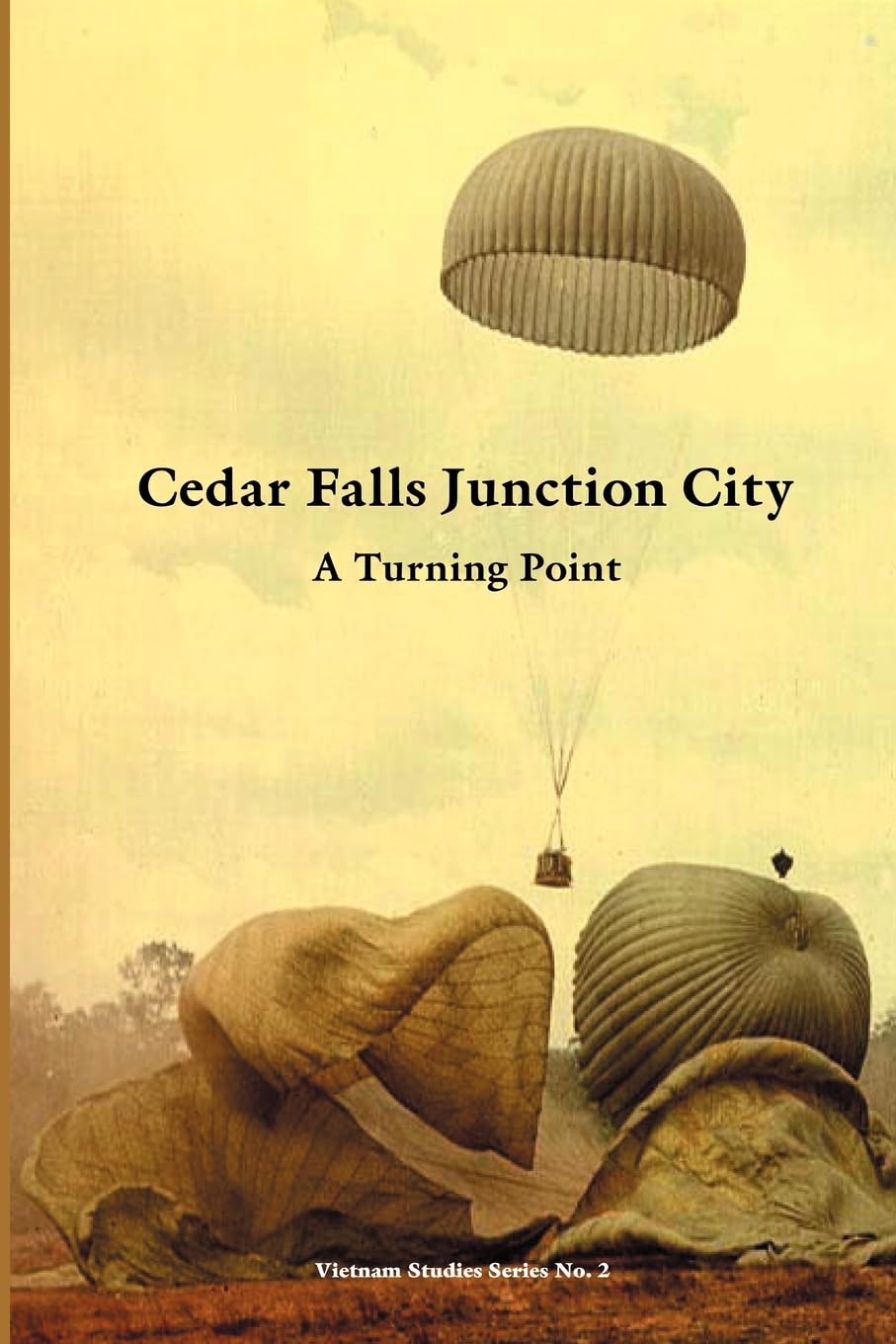 Cedar Falls Junction City: A Turning Point (Vietnam Studies, Band 2) Social Sciences