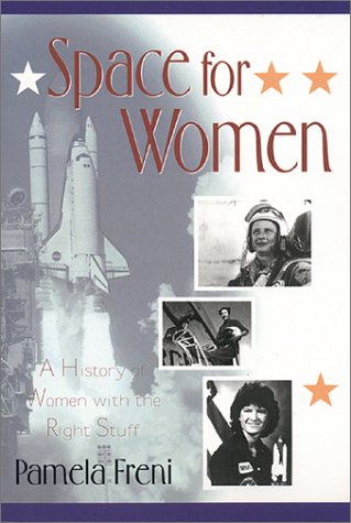 Space for Women: A History of Women With the Right Stuff Books