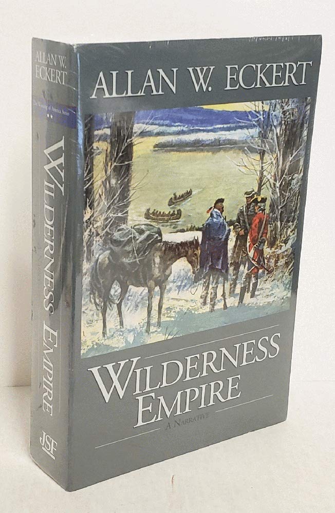 Wilderness Empire: A Narrative (Winning of America Series) Politics & History