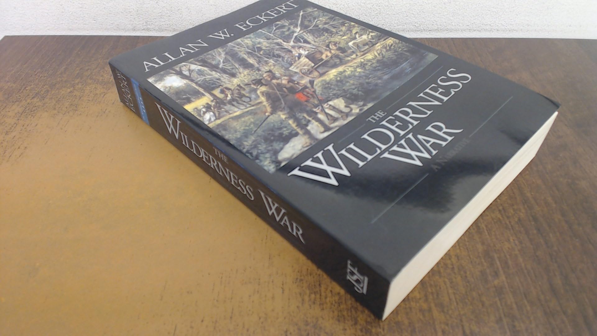 The Wilderness War: A Narrative (Winning of America Series) Politics & History