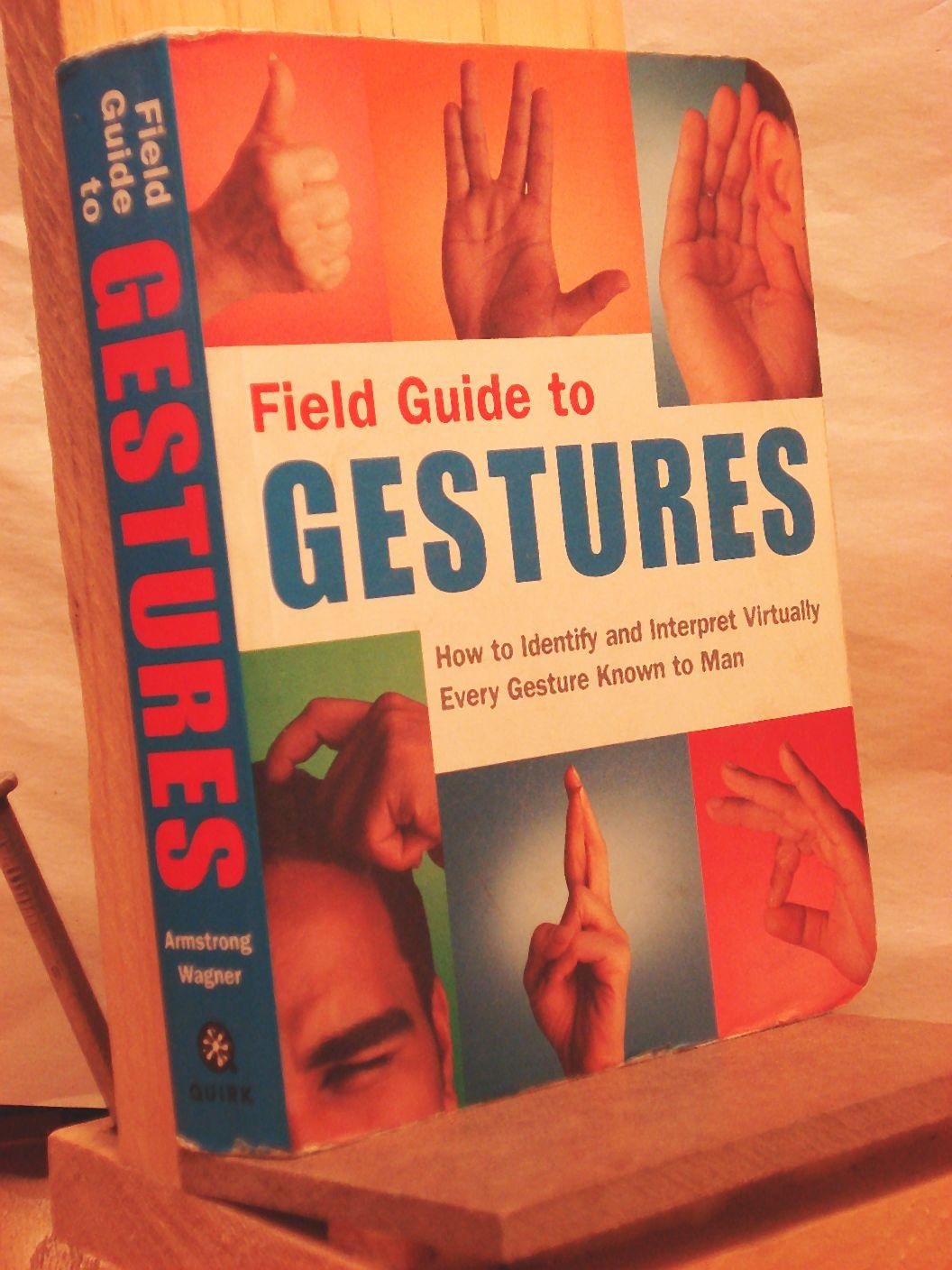 Field Guide to Gestures: How to Identify and Interpret Virtually Every Gesture Known to Man Lifestyle