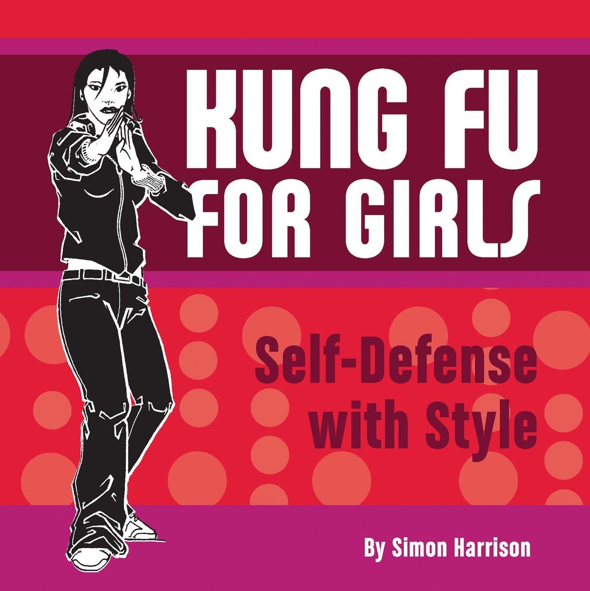 Kung Fu for Girls: Self-Defense with Style Reference Books