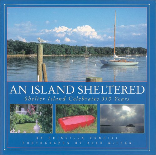 An Island Sheltered: Shelter Island Celebrates 350 Years Travel