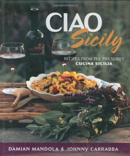 Ciao Sicily: Recipes from the PBS Series Leisure, Home & Garden