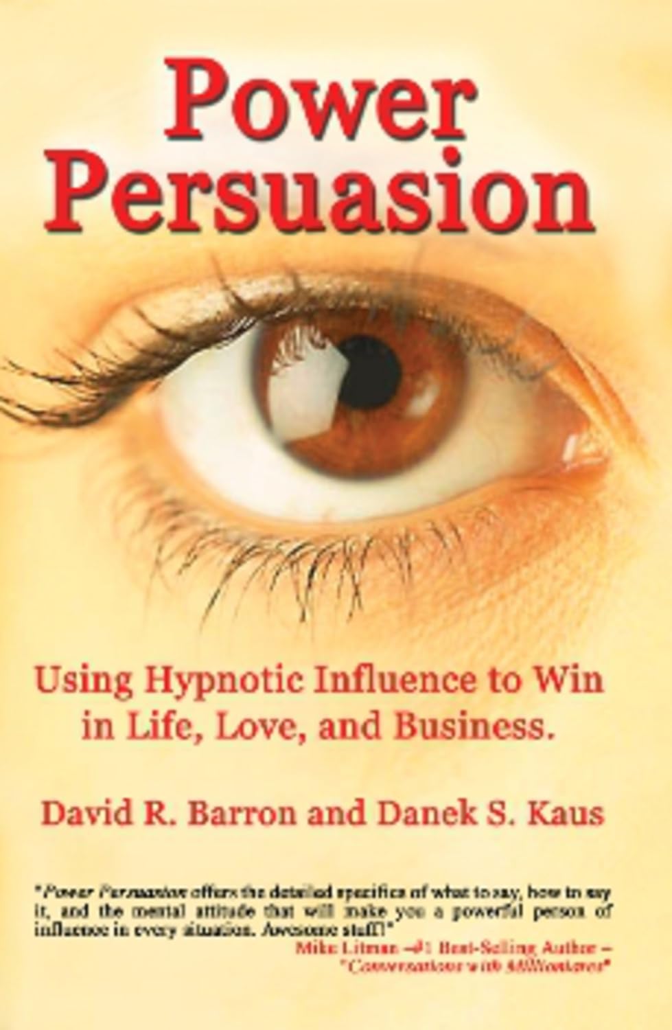 Power Persuasion: Using Hypnotic Influence in Life, Love and Business Business, Finance & Career