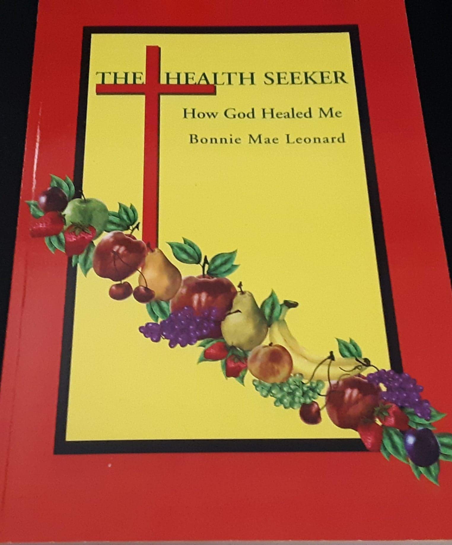 The Health Seeker: How God Healed Me Health, Nutrition & Fitness