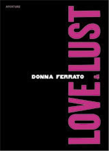 Donna Ferrato Love And Lust Travel
