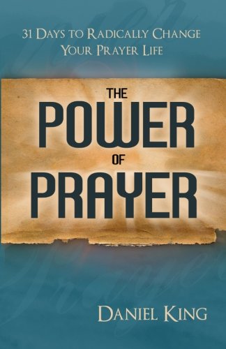 The Power of Prayer: 31 Days to Radically Change Your Prayer Life Religion & Esotericism