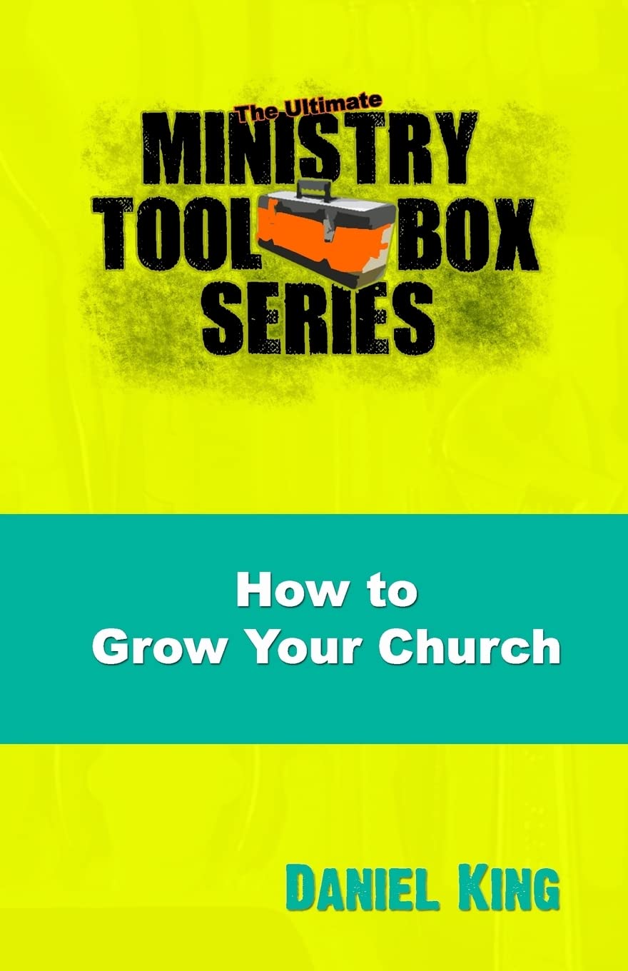 How to Grow Your Church: 153 Creative Ideas for Reaching Your Community (The Ultimate Ministry Toolbox Series) Religion & Esotericism