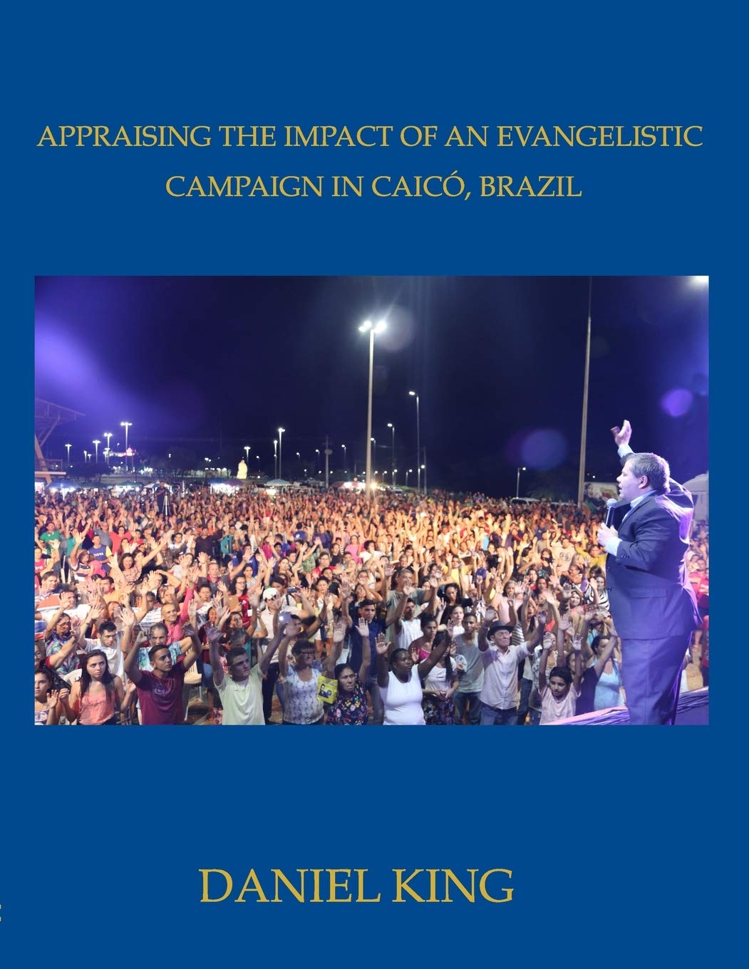 Appraising the Impact of an Evangelistic Campaign in Caicó, Brazil Social Sciences
