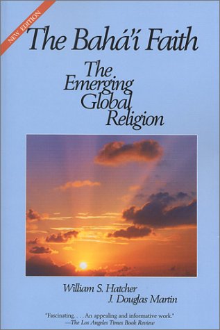 The Baha'i Faith: The Emerging Global Religion Social Sciences