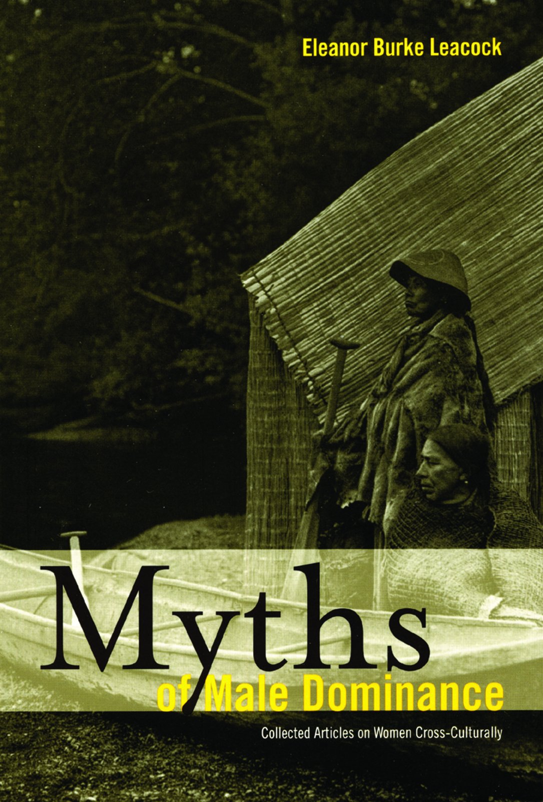 Myths of Male Dominance: Collected Articles on Women Cross-culturally Books