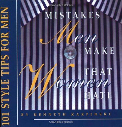 Mistakes Men Make That Women Hate: 101 Image Tips for Men: 101 Style Tips for Men (Capital ideas!) Social Sciences