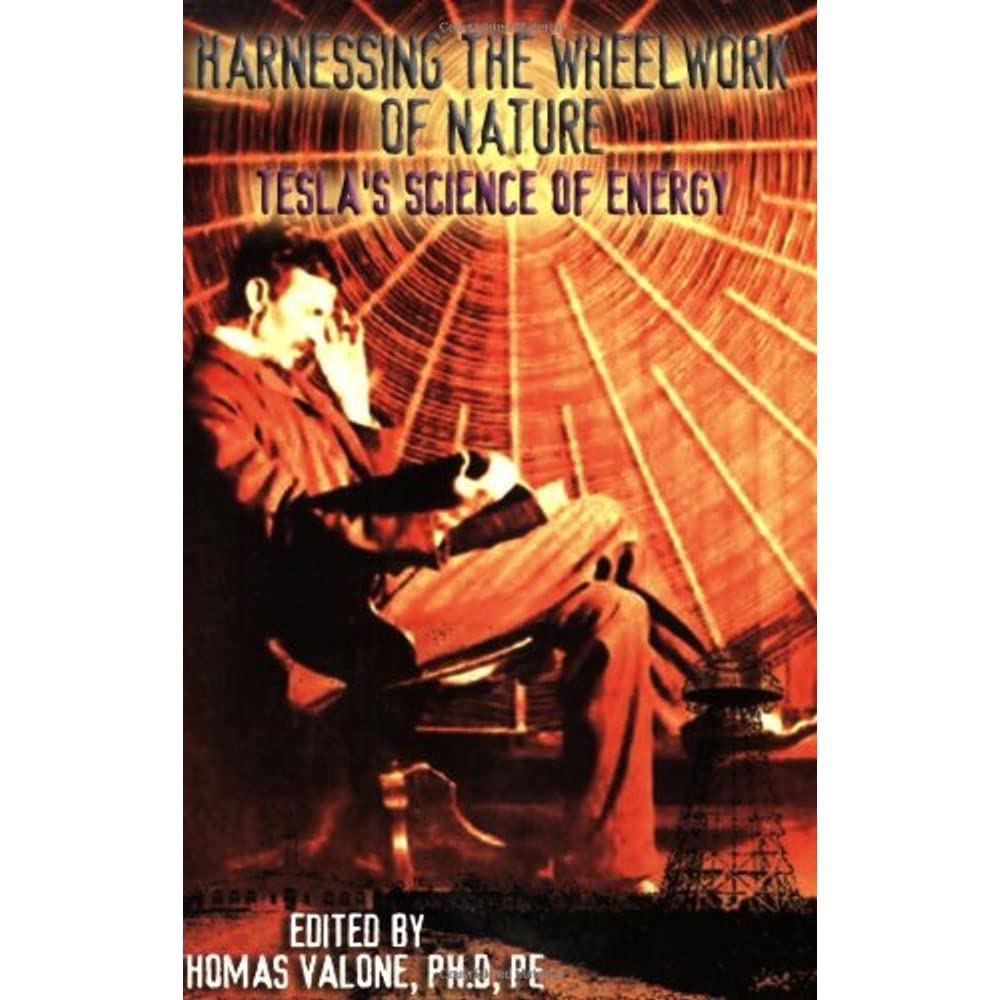 Harnessing the Wheelwork of Nature: Tesla's Science of Energy book