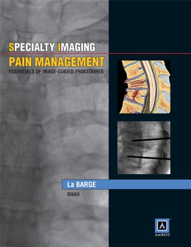 Specialty Imaging, Pain Management: Essentials of Image-Guided Procedures Medicine