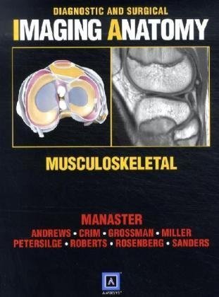 Diagnostic and Surgical Imaging Anatomy: Musculoskeletal: Published by Amirsys® Medicine
