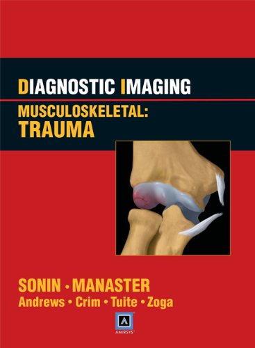 Diagnostic Imaging: Musculoskeletal: Trauma (Diagnostic Imaging Series) Medicine
