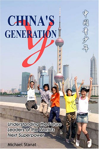 China's Generation Y: Understanding the Future Leaders of the World's Next Superpower Social Sciences