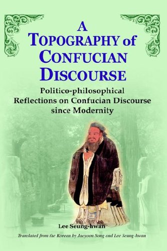 Topography of Confucian Discourse: Politico-Philosophical Reflections on Confucian Discourse since Modernity Religion & Esotericism