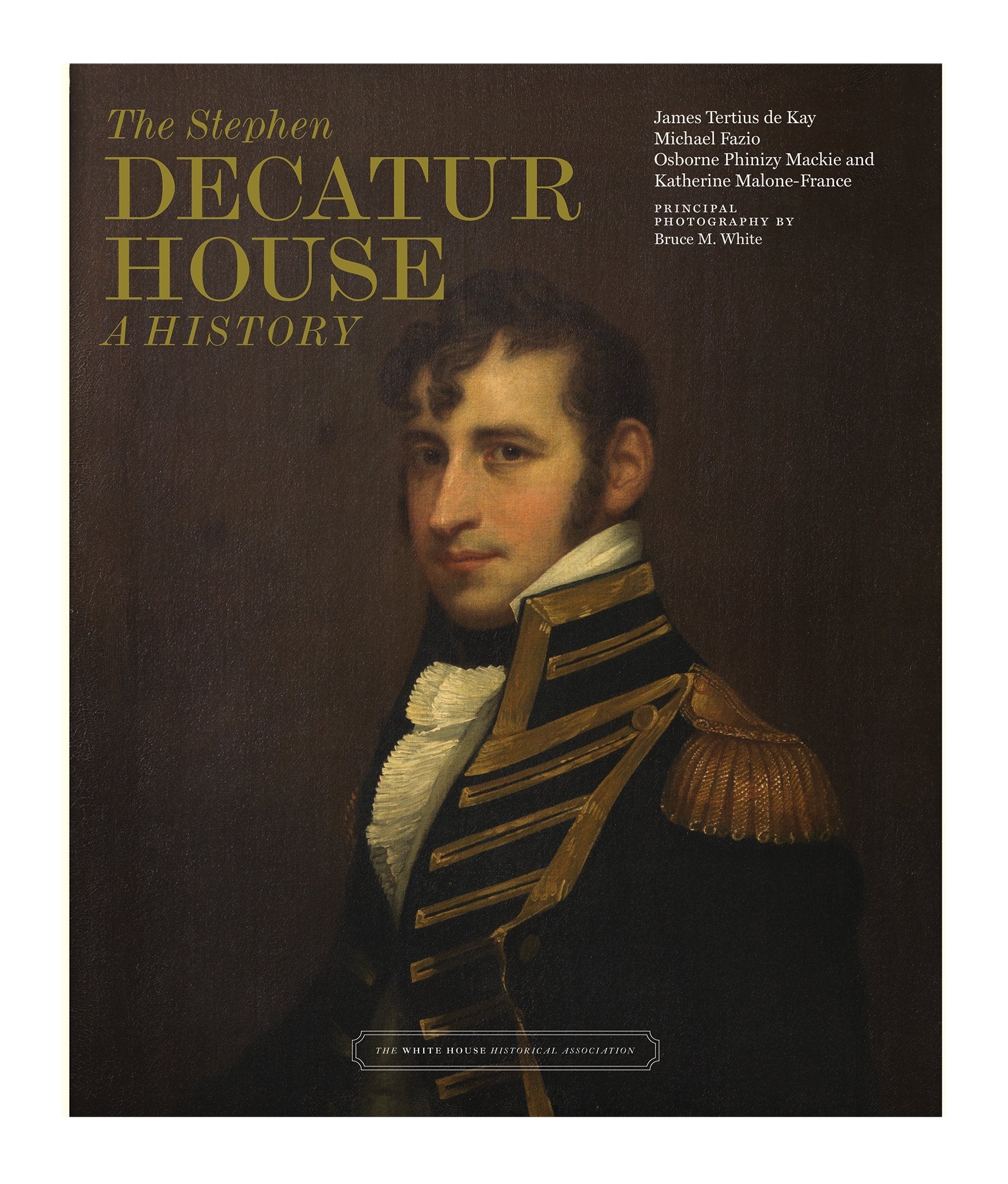 The Stephen Decatur House: A History Politics & History