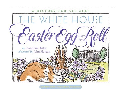 Product Image: The White House Easter Egg Roll: A History for All Ages