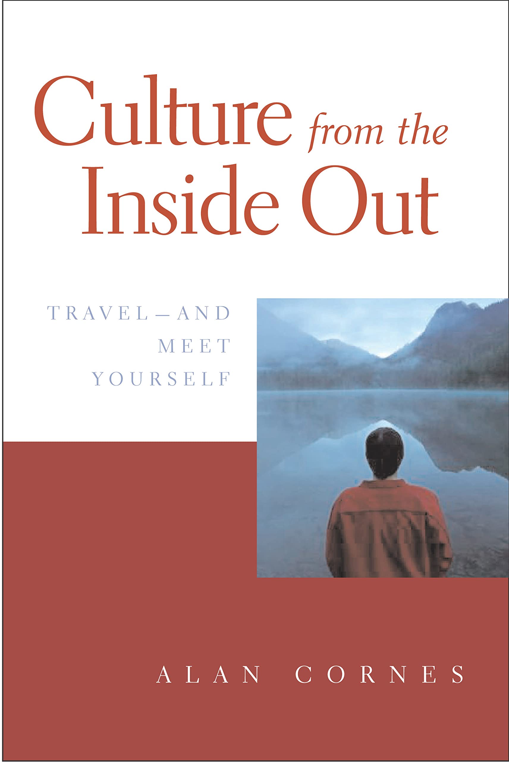 Culture from the Inside Out: Travel - and Meet Yourself Social Sciences